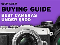 Buying Guide: The best cameras under $500